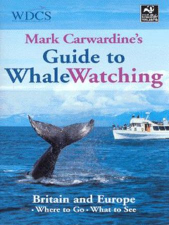 Mark Carwardine's Guide to whalewatching