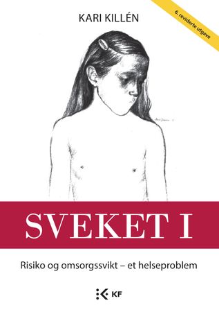 Sveket. I. Risiko og omsorgssvikt - et helseproblem