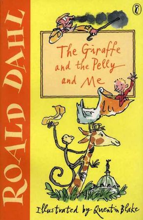 The giraffe and the pelly and me