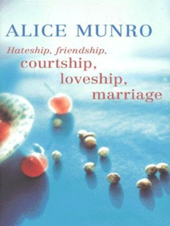Hateship, friendship, courtship, loveship, marriage