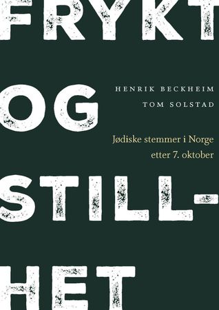 Frykt og stillhet : jødiske stemmer i Norge etter 7. oktober