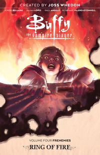 Buffy the vampire slayer. Volume four. Frenemies : Ring of fire