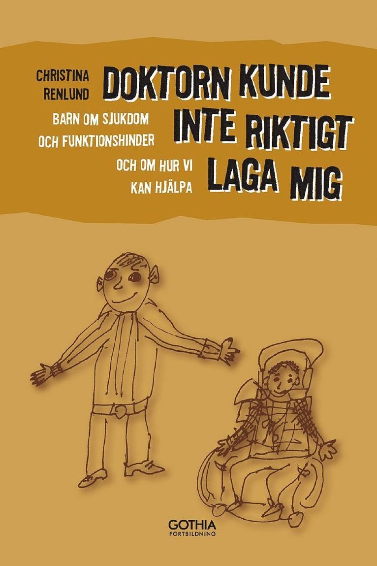Doktorn kunde inte riktigt laga mig
