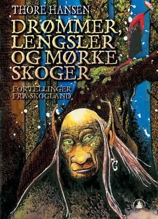 Drømmer, lengsler og mørke skoger