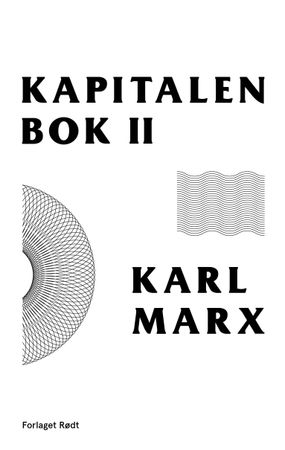 Das Kapital. Andre bok. Kapitalens sirkulasjonsprosess