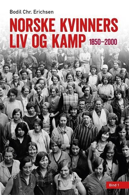 Norske kvinners liv og kamp. Bind 1