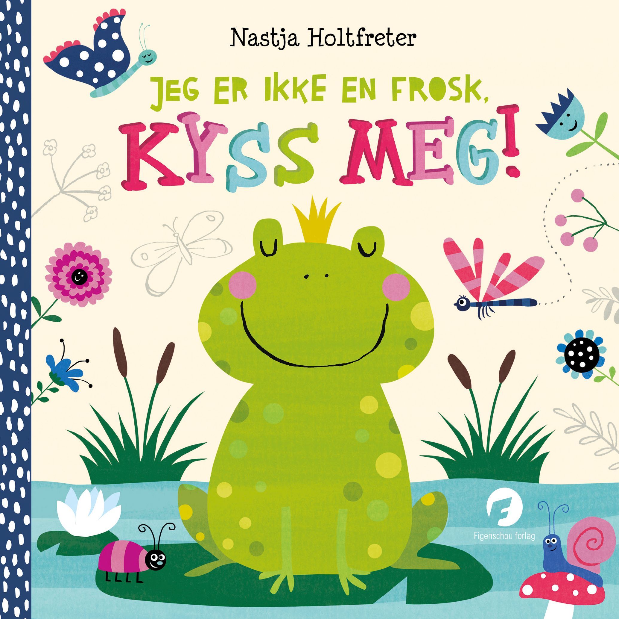 Sei kein Frosch und küss mich!