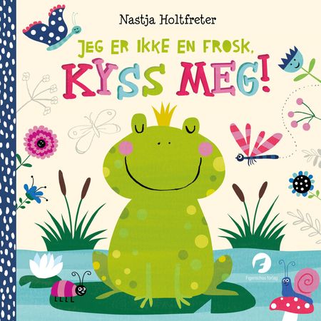Sei kein Frosch und küss mich!