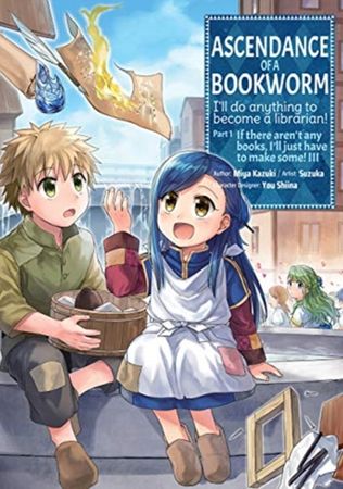 Honzuki no gekokujō. Part 1, volume 3. Hon ga nainara tsukureba ī!