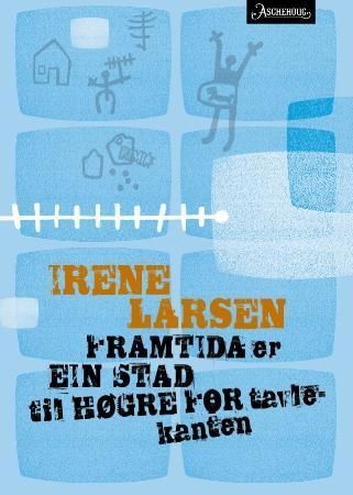 Framtida er ein stad til høgre for tavlekanten