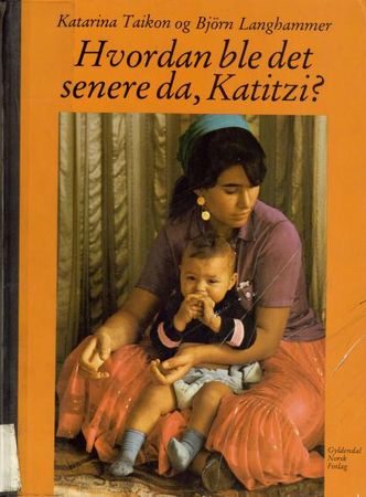 Hur blev det sen då, Katitzi?