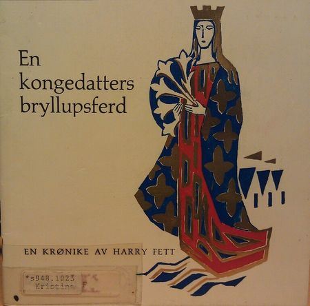 En kongedatters bryllupsferd : en krønike om Kristina - prinsesse av Tunsberg
