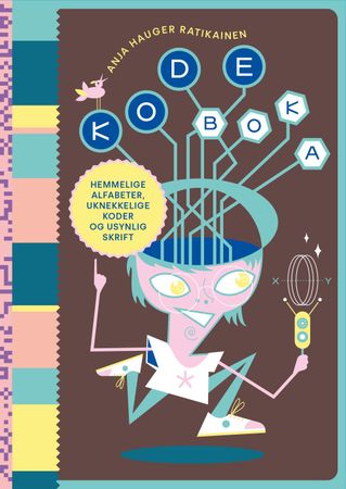 Kodeboka : hemmelige alfabeter, uknekkelige koder og usynlig skrift