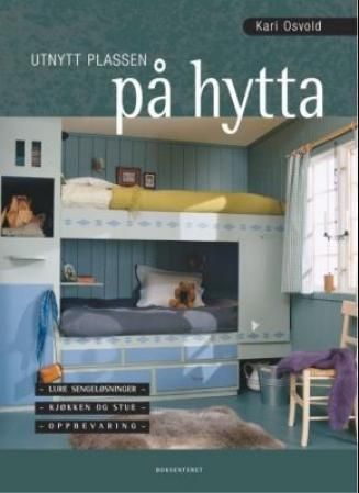 Utnytt plassen på hytta