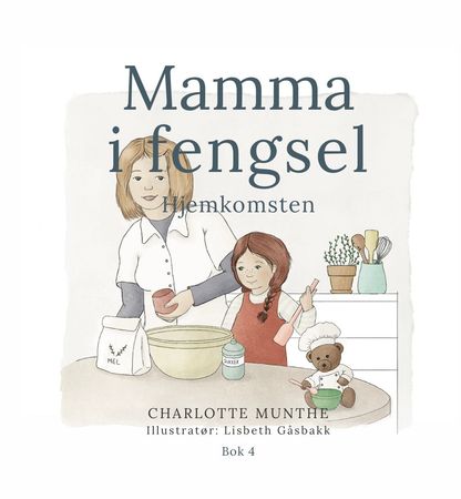 Mamma i fengsel. 4. Hjemkomsten