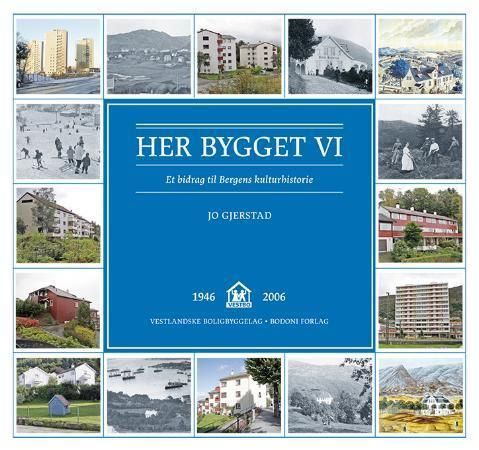 Her bygget vi