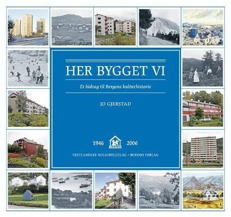Her bygget vi