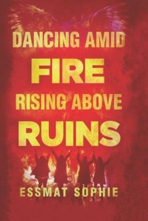 Dancing amid fire, rising above ruins