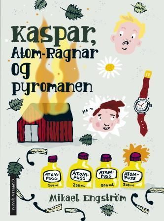 Kaspar, Atom-Ragnar och mordbrännaren