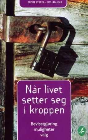 Når livet setter seg i kroppen