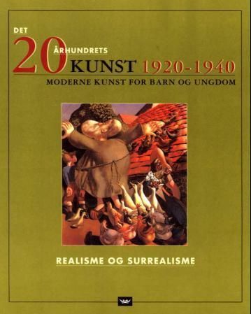 Realism & surrealism. 1920-1940. Realisme og surrealisme