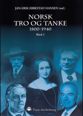 Norsk tro og tanke. Bind 2. 1800-1940