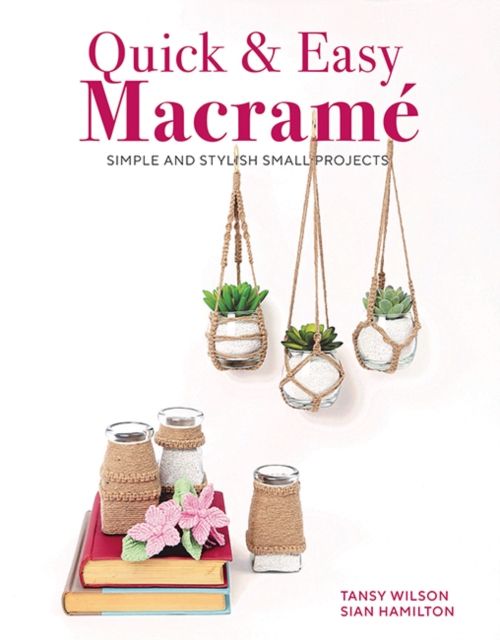 Quick & easy macramé