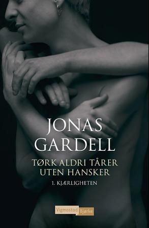 Torka aldrig tårar utan handskar. 1. Kärleken