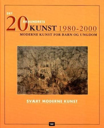 Very modern art. 1980-2000. Svært moderne kunst