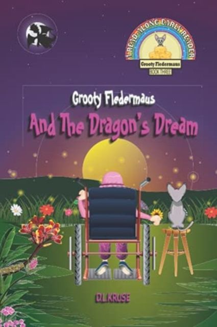 Grooty Fledermaus and the dragon's dream. Book three