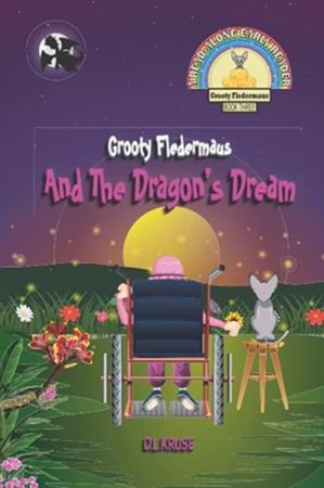 Grooty Fledermaus and the dragon's dream. Book three