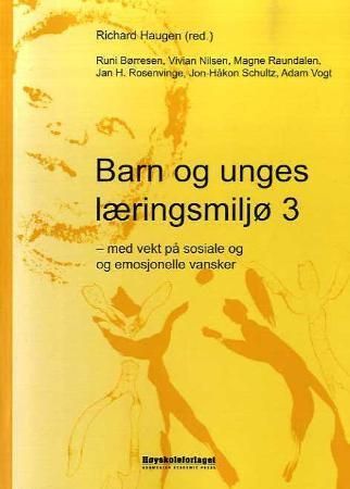Barn og unges læringsmiljø. 3. Med vekt på sosiale og emosjonelle vansker
