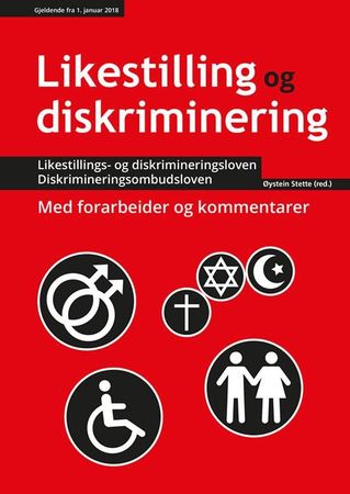 Likestillings- og diskrimineringsloven : lov om likestilling og forbud mot diskriminering gjeldende fra 01.01.2018 ; Diskrimineringsombudsloven : lov om Likestillings- og diskrimineringsombudet og Diskimineringsnemda gjeldende fra 01.01.2018