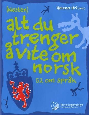 (Nesten) alt du trenger å vite om norsk
