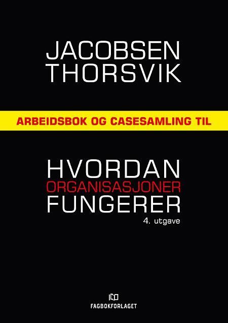Arbeidsbok og casesamling til Hvordan organisasjoner fungerer