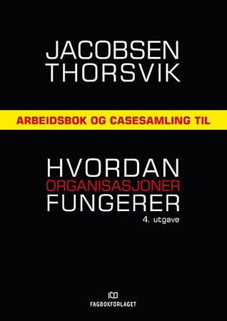 Arbeidsbok og casesamling til Hvordan organisasjoner fungerer