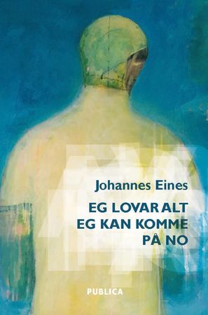 Eg lovar alt eg kan komme på no