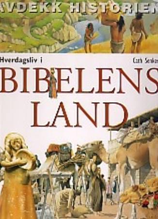 Everyday life in the Bible lands