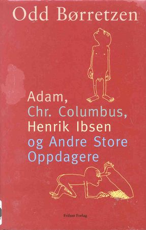 Adam, Christofer Columbus, Henrik Ibsen og andre store oppdagere