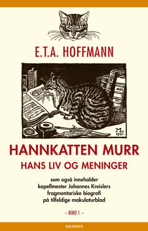 Leben-Ansichten des Katers Murr nebst fragmentarischer Biographie des Kapellmeister Johannes Kreisler in zufälligen makulaturblättern