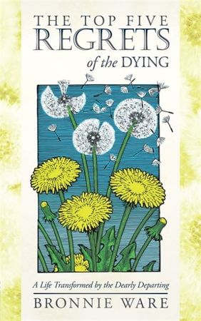 The top five regrets of the dying