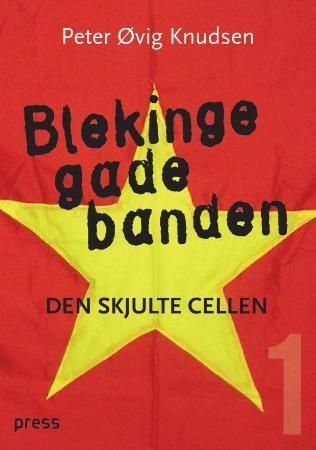 Blekingegadebanden. Bind 1. Den danske celle