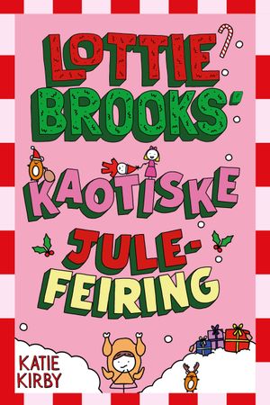 The completely chaotic Christmas of Lottie Brooks