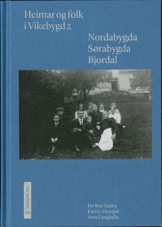 Heimar og folk i Vikebygd. 2. Nordabygda, Sørabygda, Bjordal
