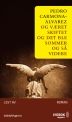 Og været skiftet og det ble sommer og så videre