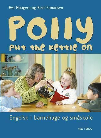 Polly put the kettle on