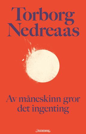 Av måneskinn gror det ingenting