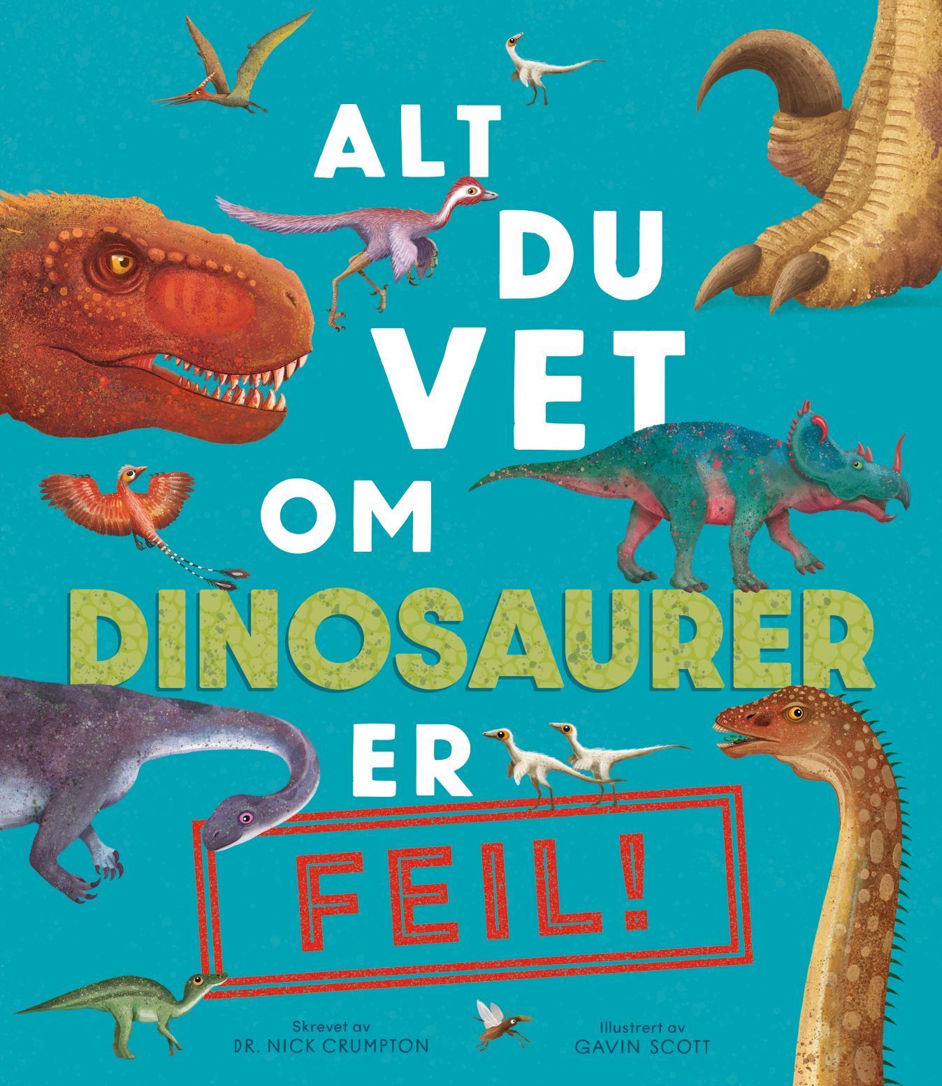 Everything you know about dinosaurs is wrong