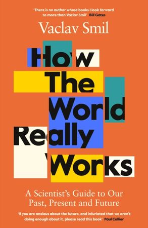 How the world really works
