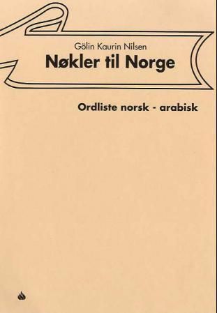 Nøkler til Norge. Ordliste norsk - arabisk